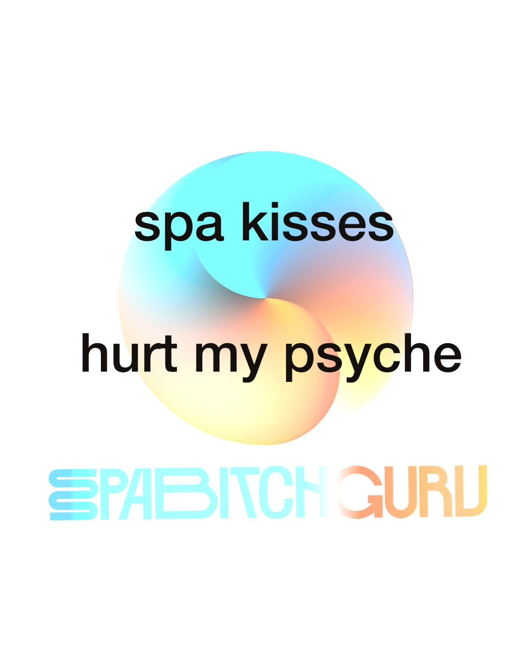 Spa kisses hurt my psyche